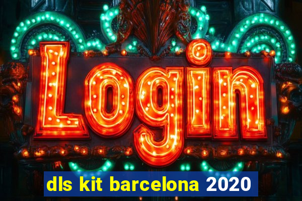 dls kit barcelona 2020